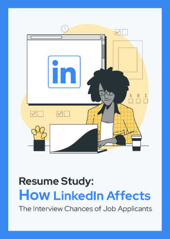 Resume Study: How LinkedIn affects the Interview Chances of Job Applicants