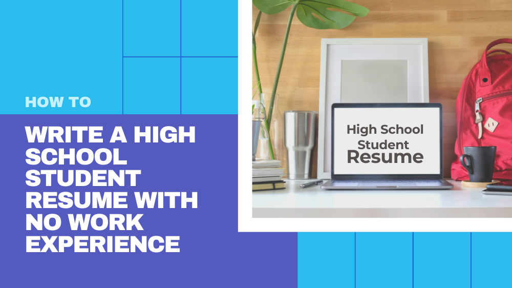 How to Write a High School Student Resume with No Work Experience