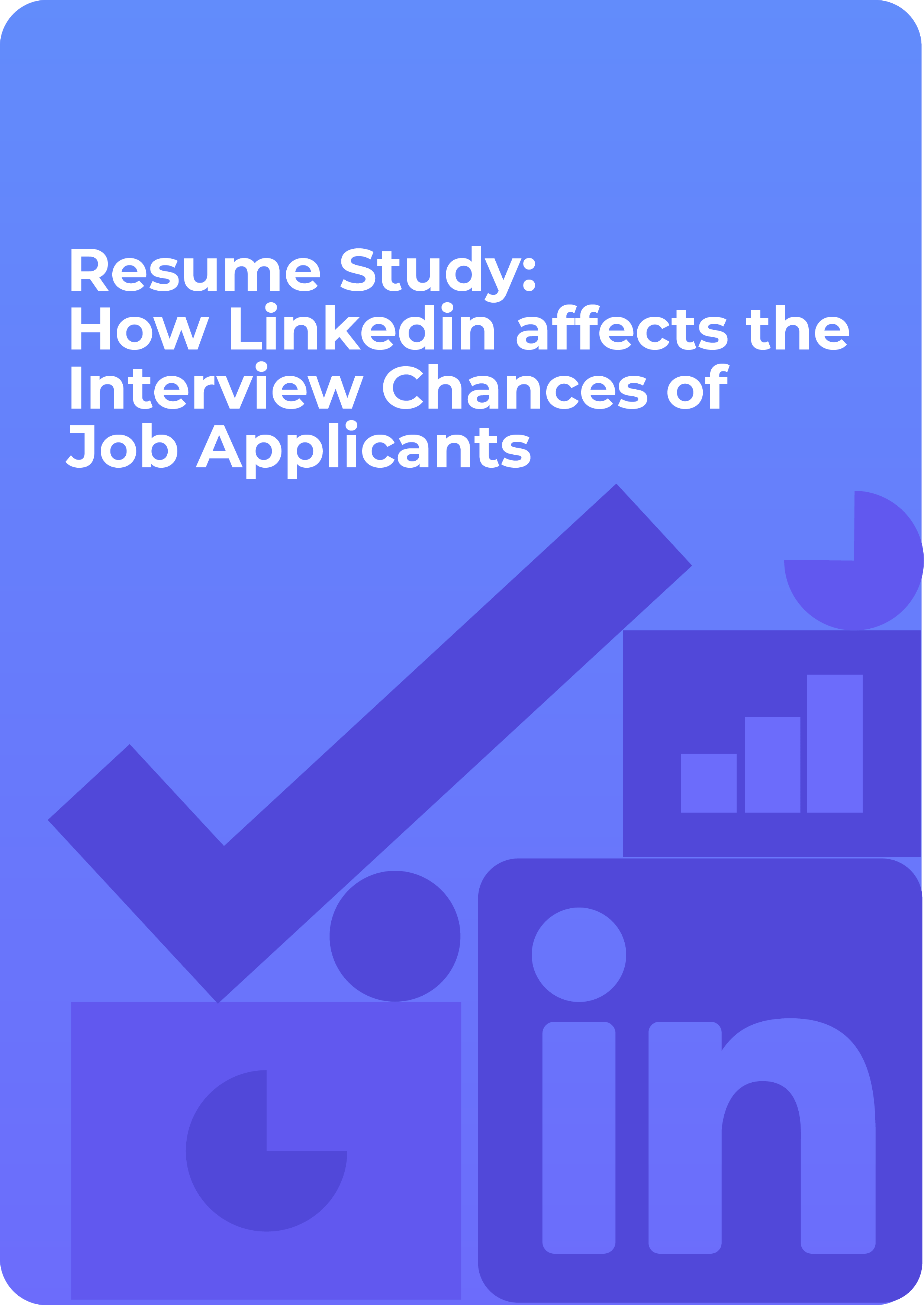 Resume Study: How LinkedIn affects the Interview Chances of Job Applicants
