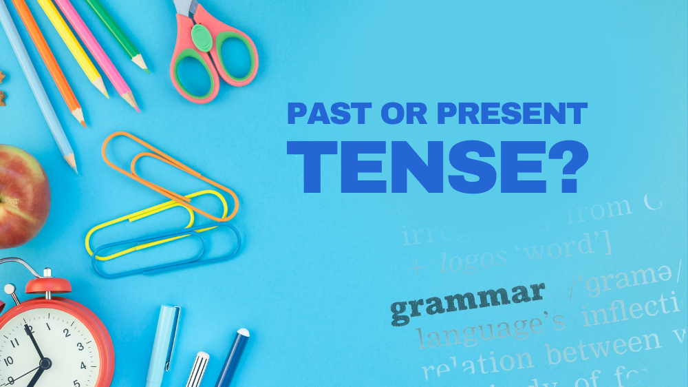 What Tense to Use On Your Resume, Past or Present Tense?