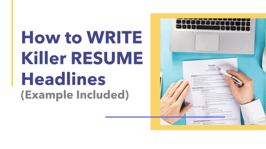 How To Write Killer Resume Headlines (Examples Included)